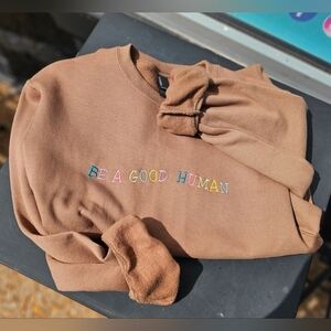 Be A Good Human Embroidered Brown Crewneck Sweatshirt